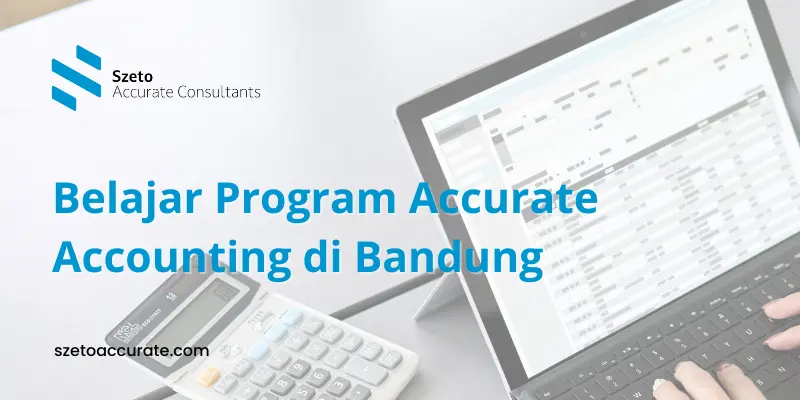 Belajar Program Accurate Accounting di Bandung