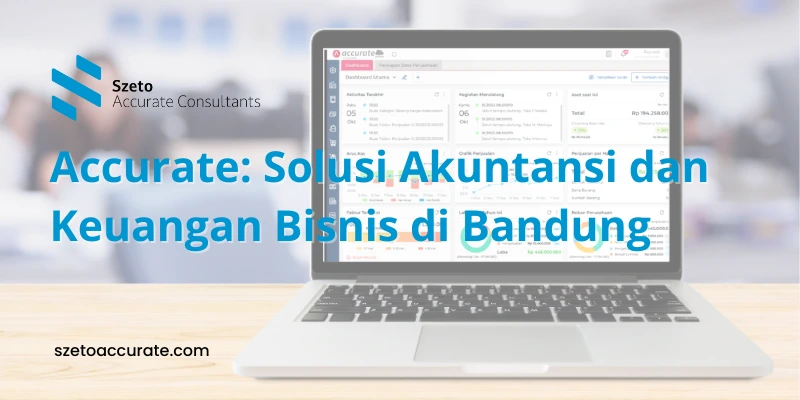 Accurate Solusi Akuntansi dan Keuangan Bisnis di Bandung