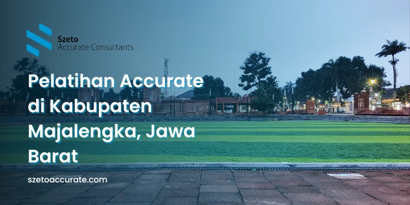 Pelatihan Accurate di Kabupaten Majalengka, Jawa Barat