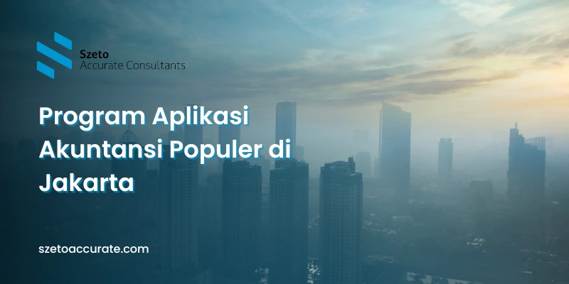 Program Aplikasi Akuntansi Populer di Jakarta