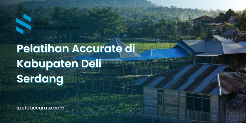 Pelatihan Accurate di Kabupaten Deli Serdang