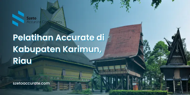 Pelatihan Accurate di Kabupaten Karimun, Riau