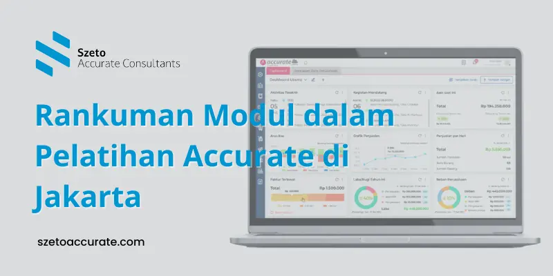 Rangkuman Modul dalam Pelatihan Accurate di Jakarta