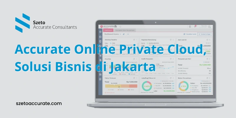 Accurate Online Private Cloud, Solusi Bisnis di Jakarta