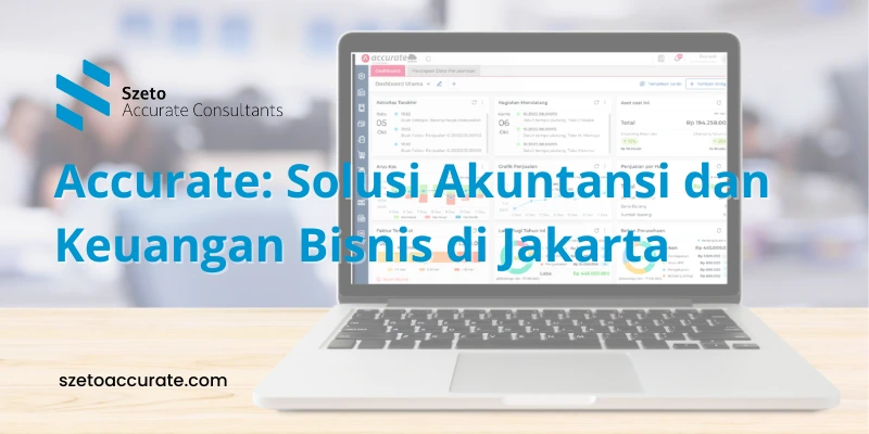 Accurate Solusi Akuntansi dan Keuangan Bisnis di Jakarta