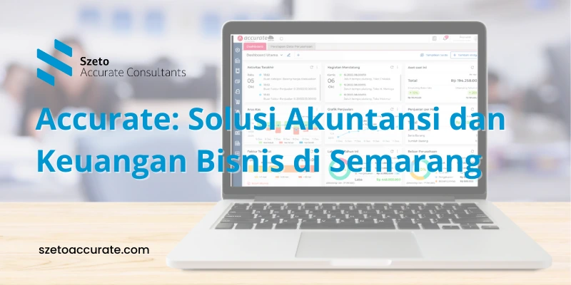 Accurate Solusi Akuntansi dan Keuangan Bisnis di Semarang