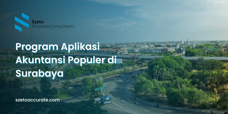 Program Aplikasi Akuntansi Populer di Surabaya
