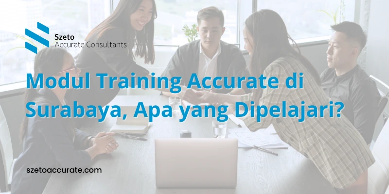 Modul Training Accurate di Surabaya, Apa yang Dipelajari