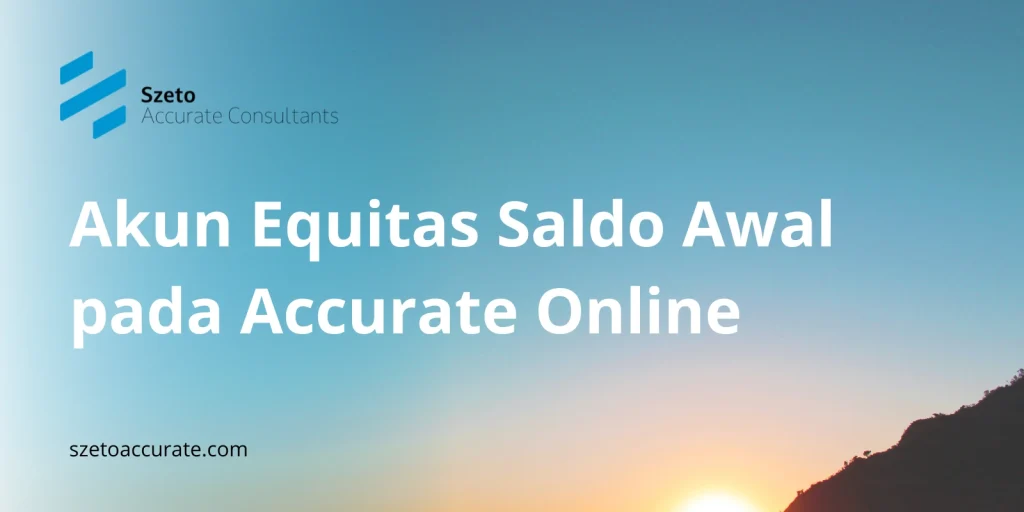 Akun Equitas Saldo Awal pada Accurate Online