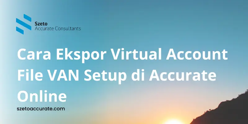 Cara Ekspor VA File UOB VAN Setup di Accurate Online