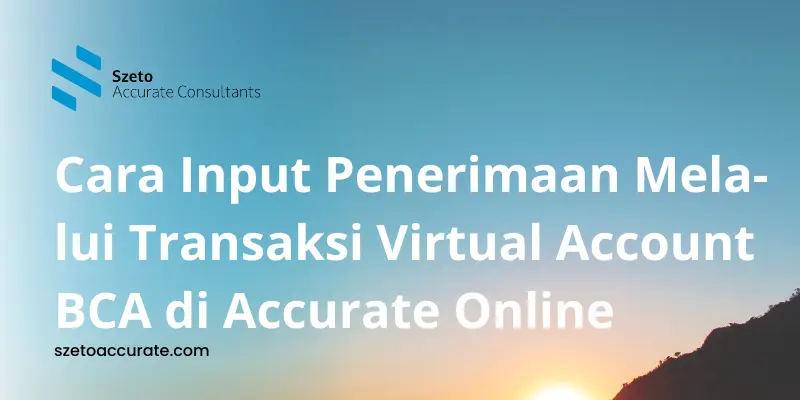 Cara Input Transaksi Virtual Account BCA di Accurate Online