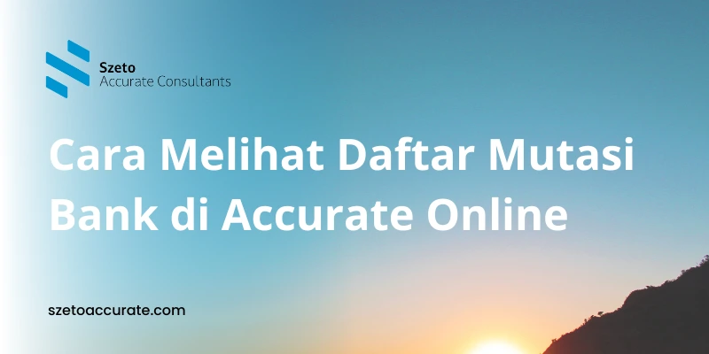 Cara Melihat Daftar Mutasi Bank di Accurate Online