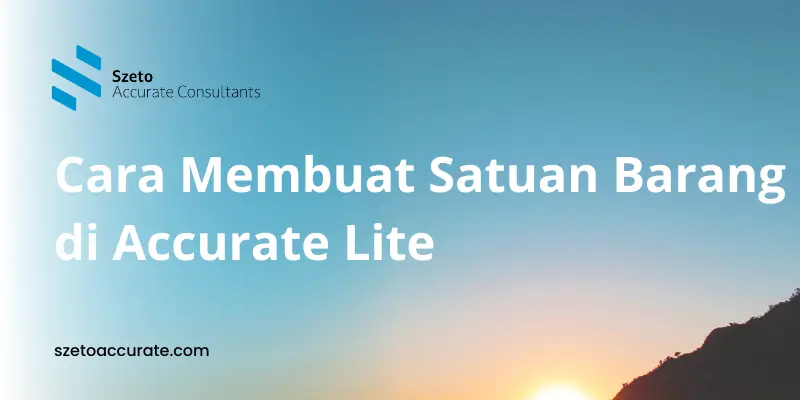 Cara Membuat Satuan Barang di Accurate Lite