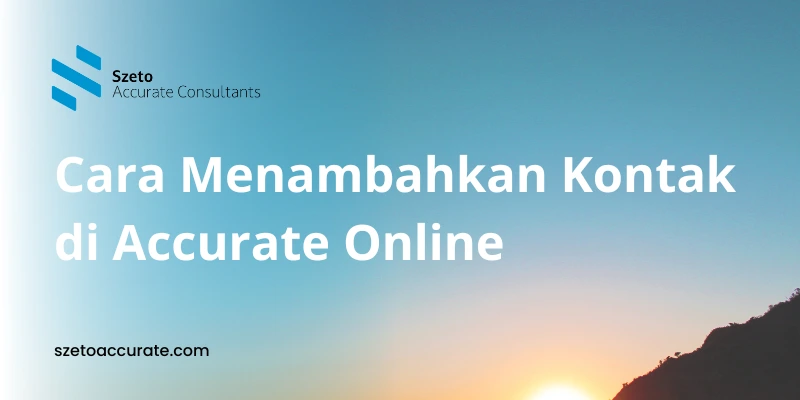 Cara Menambahkan Kontak di Accurate Online