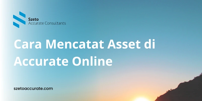 Cara Mencatat Asset di Accurate Online