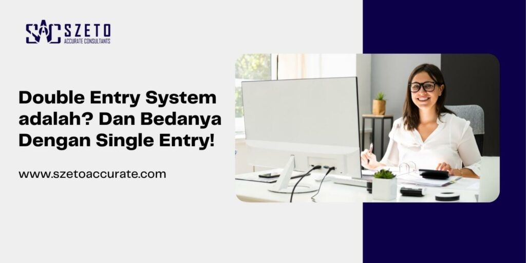 Double Entry System adalah Dan Bedanya Dengan Single Entry