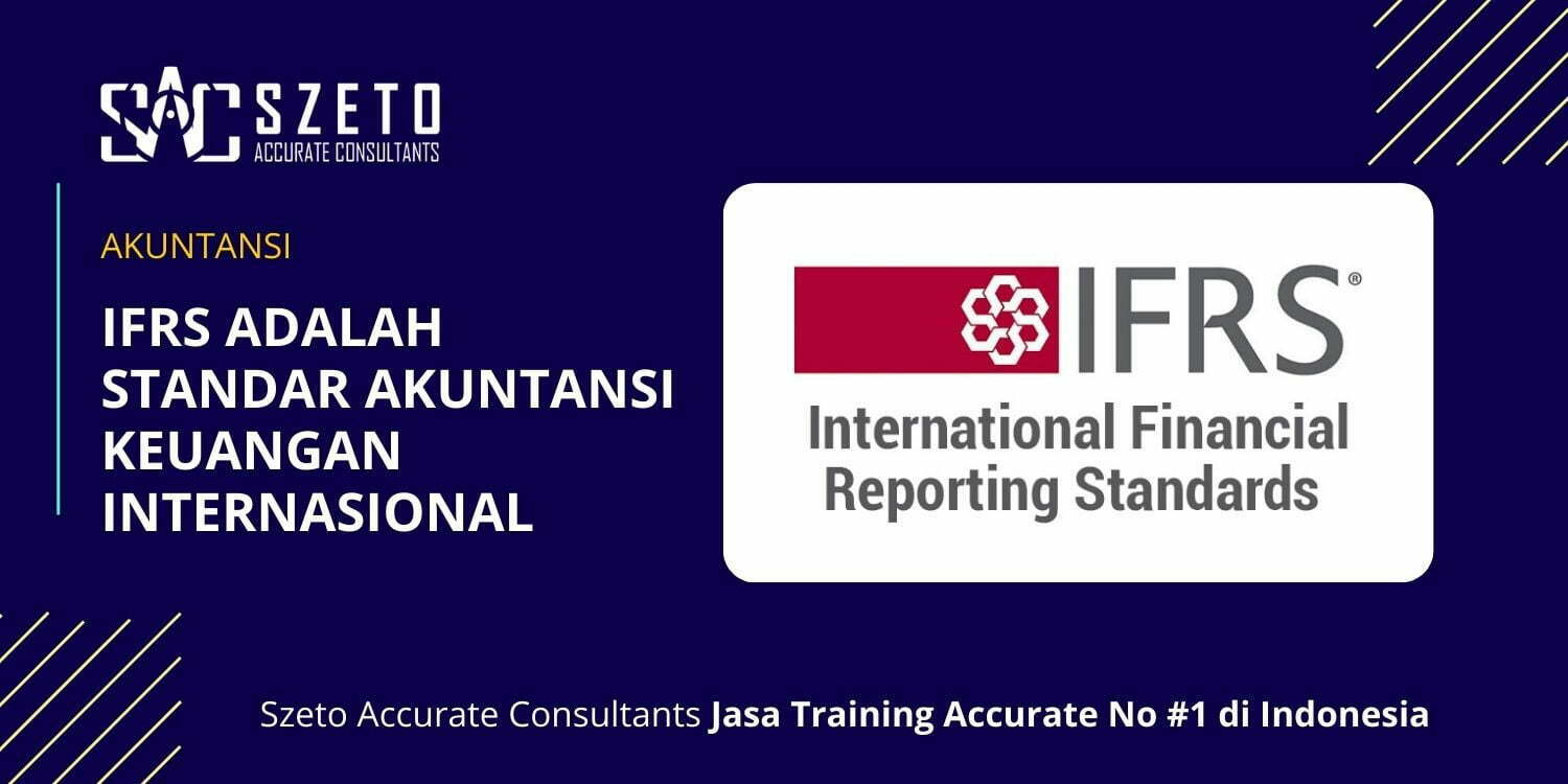 IFRS adalah Standar Akuntansi Keuangan Internasional