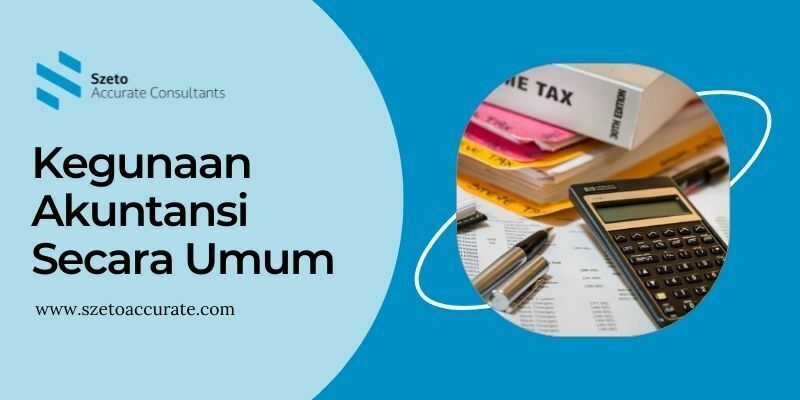 Kegunaan Akuntansi Secara Umum